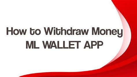 how to withdraw money from ml wallet|ML Wallet How to Withdraw Money .